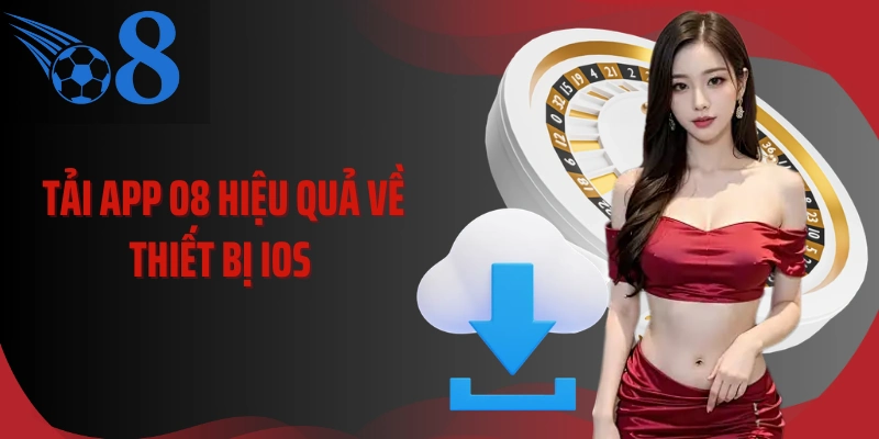 Tải app O8 hiệu quả về thiết bị iOS